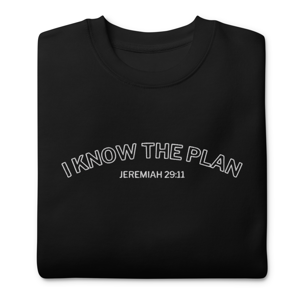 I know The Plan Embroider Sweatshirt