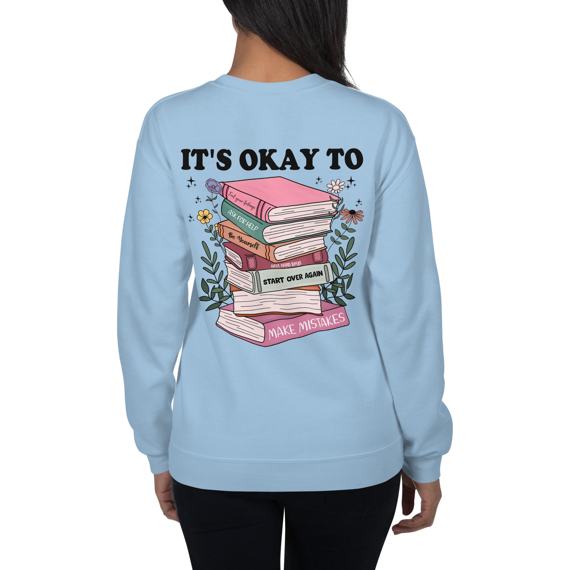 Light blue Mental Health awareness sweatshirt with book graphic and It's Oaky on the back