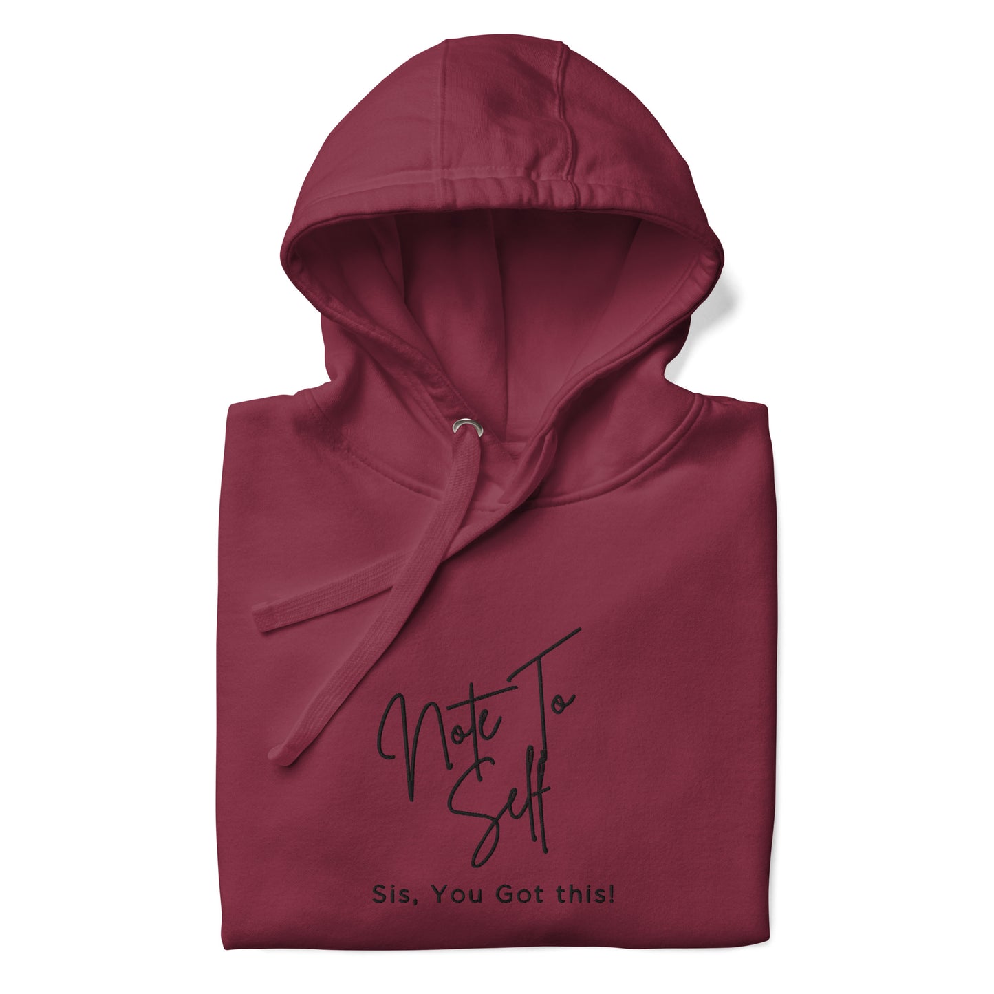 Note to Self. Sis, You Got This Hoodie