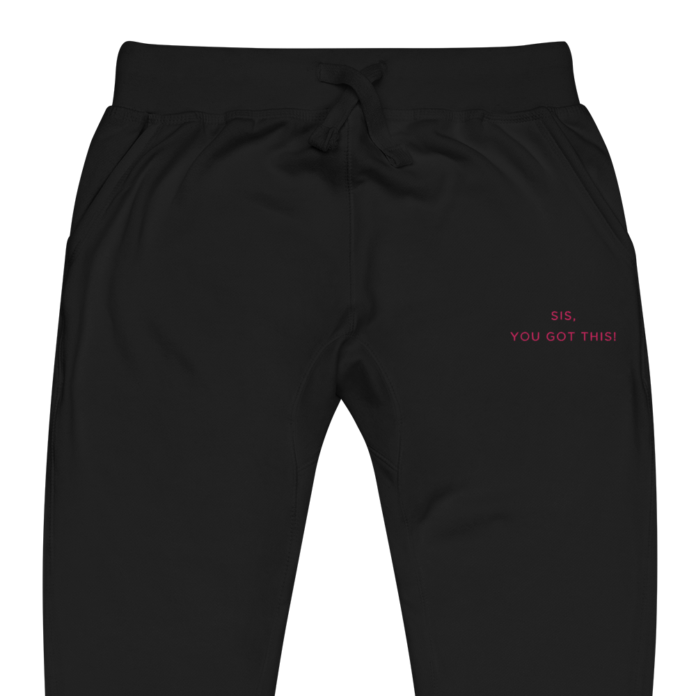 Black sweatpants with red text 'SIS, YOU GOT THIS!' on a white background