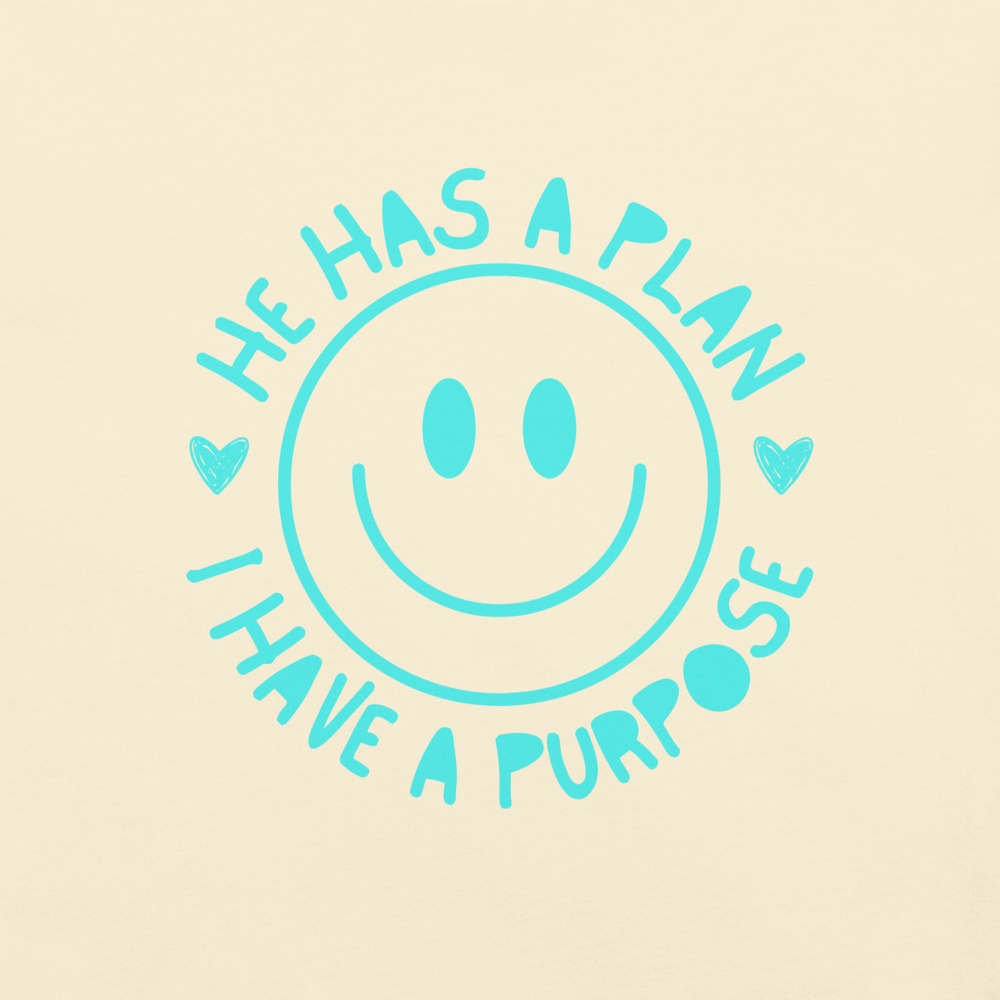 He Has a Plan and I Have a Purpose” Happy Face T-Shirt adult