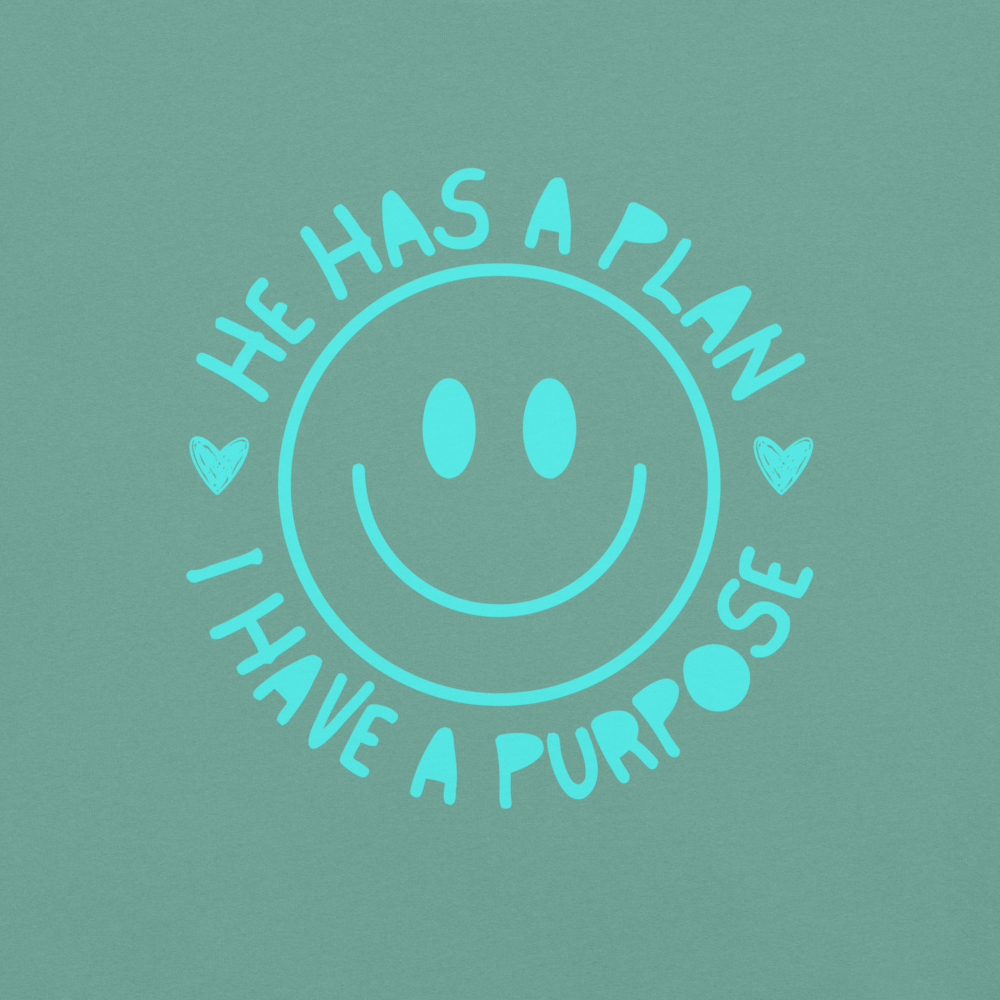 He Has a Plan and I Have a Purpose” Happy Face T-Shirt adult