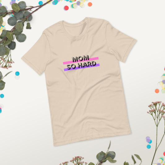 Mom-So-Hard-unisex-staple-t-shirt-soft-cream